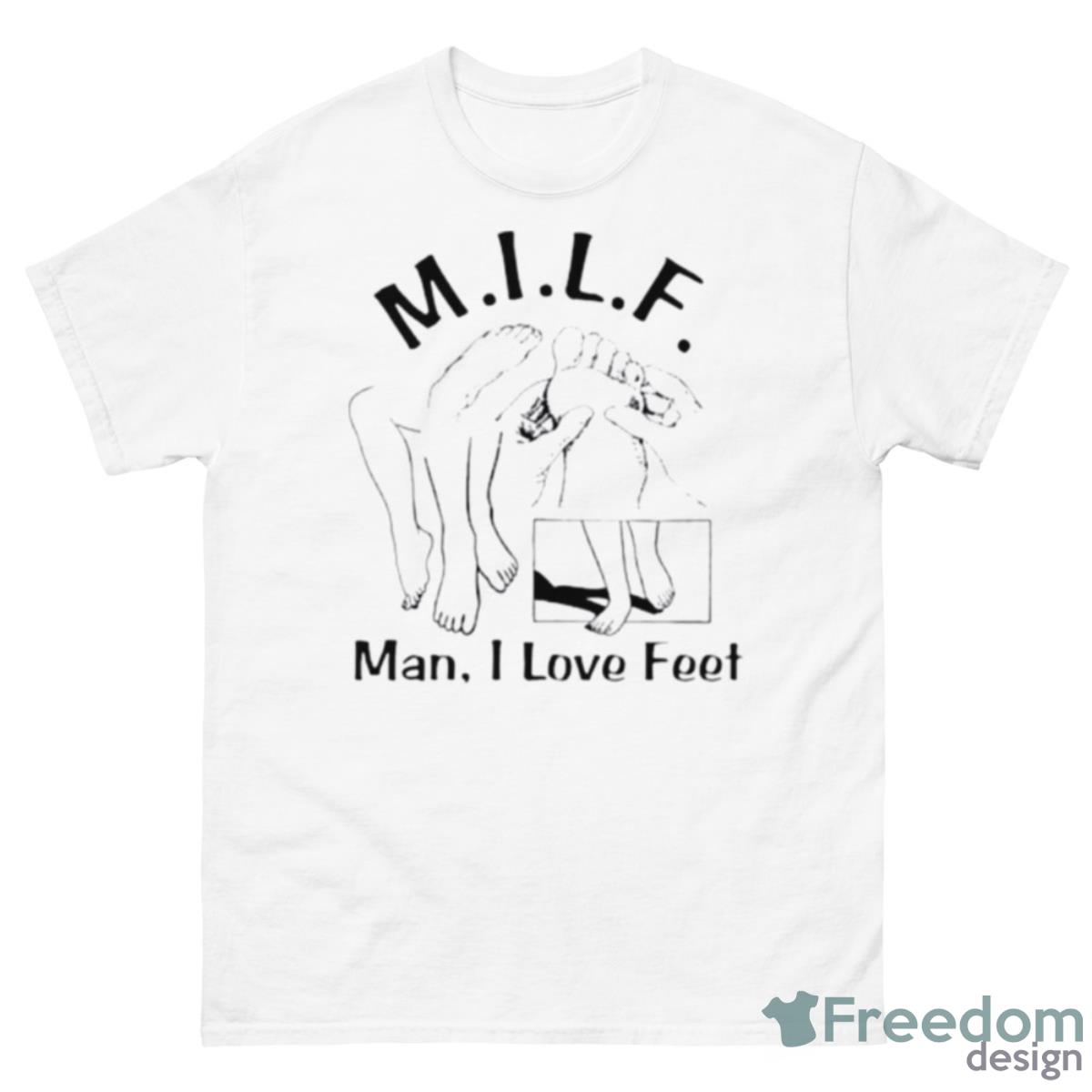 MILF Man I Love Feet Shirt - 500 Men’s Classic Tee Gildan