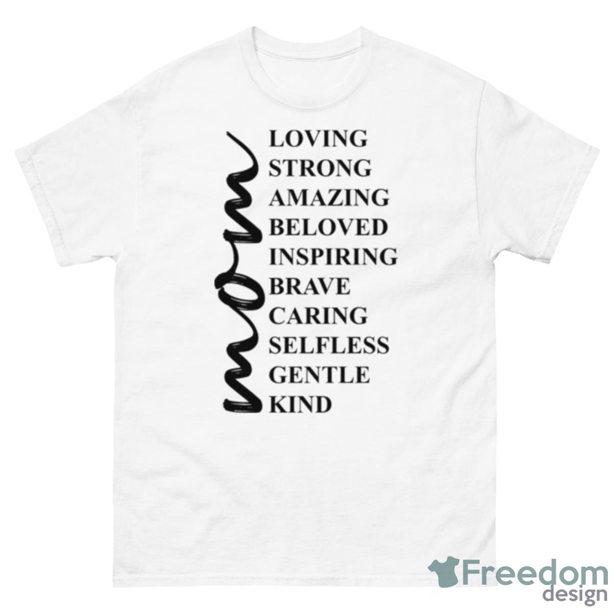 Minimalist Mom Loving Strong Amazing Beloved Inspiring Brave Caring Selfless Gentle Kind Shirt - 500 Men’s Classic Tee Gildan