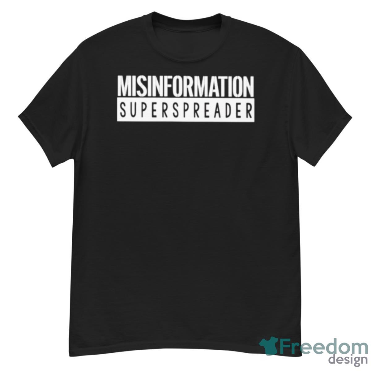 Misinformation Superspreader T Shirt - G500 Men’s Classic T-Shirt