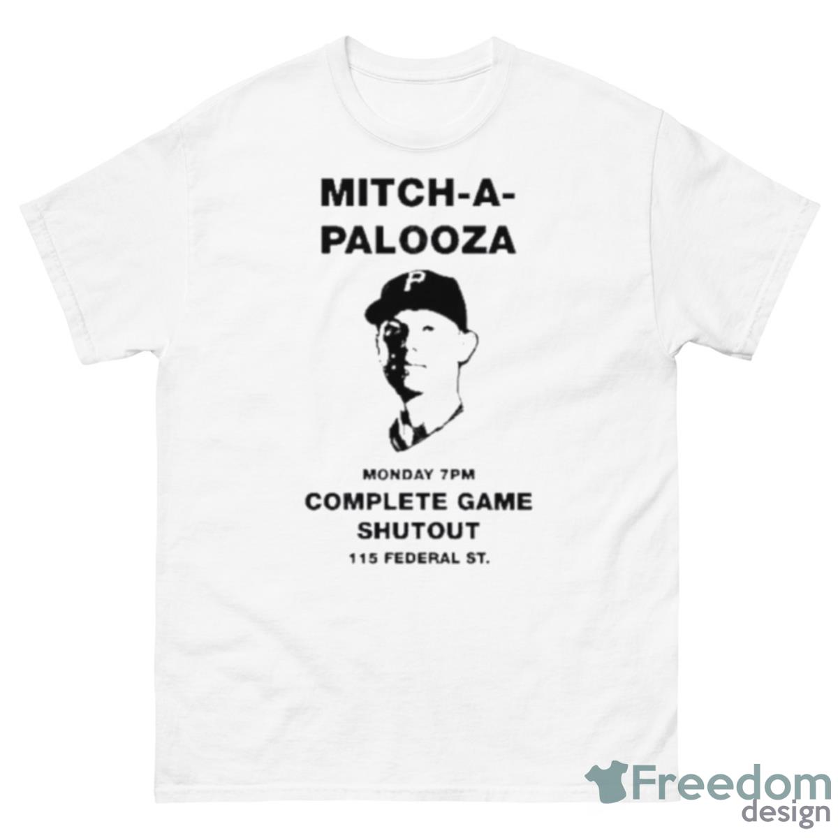 Mitch A Palooza Monday 7pm Complete Game Shutout 115 Federal St Mitch Keller Shirt - 500 Men’s Classic Tee Gildan
