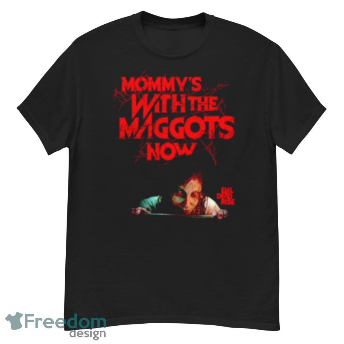 Mommy’s With The Maggots Now Shirt - G500 Men’s Classic T-Shirt