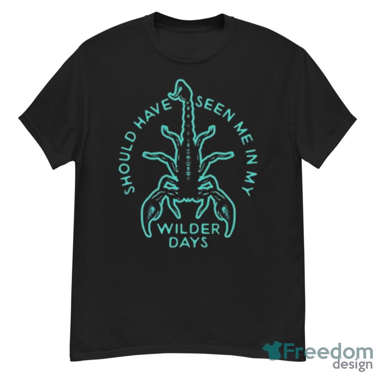 Morgan Wade Should Have Seen Me In My Wilder Days Shirt - G500 Men’s Classic T-Shirt