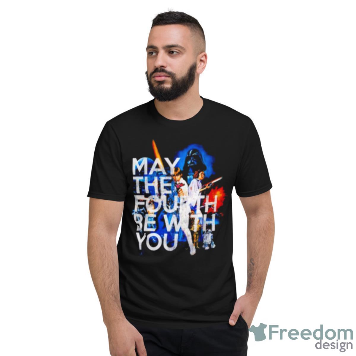 Movie Star Wars May The Fourth Be With You Shirt - Short Sleeve T-Shirt