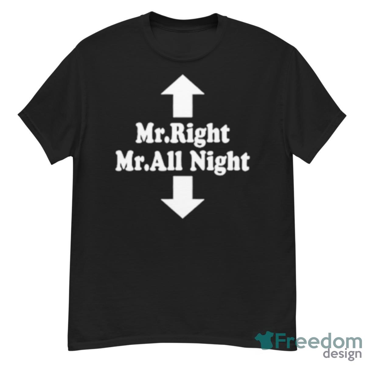 Mr Right Mr All Night Shirt - G500 Men’s Classic T-Shirt