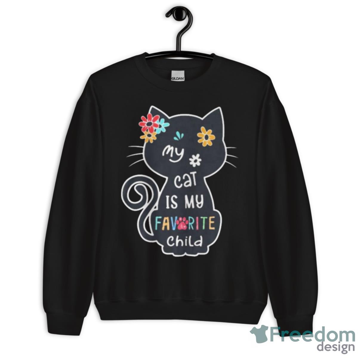 My Cat Is My Favorite Child Shirt - Unisex Crewneck Sweatshirt My Cat Is My Favorite Child Shirt - Unisex Crewneck Sweatshirt