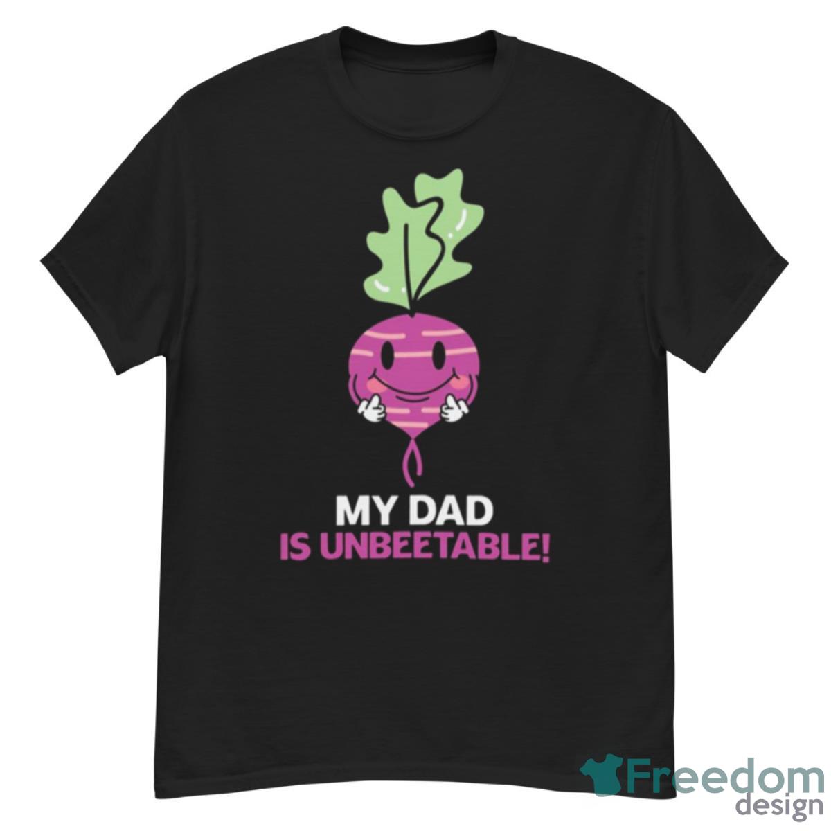 My Dad Is Un Beet Able Father Puns Father’s Day Shirt - G500 Men’s Classic T-Shirt