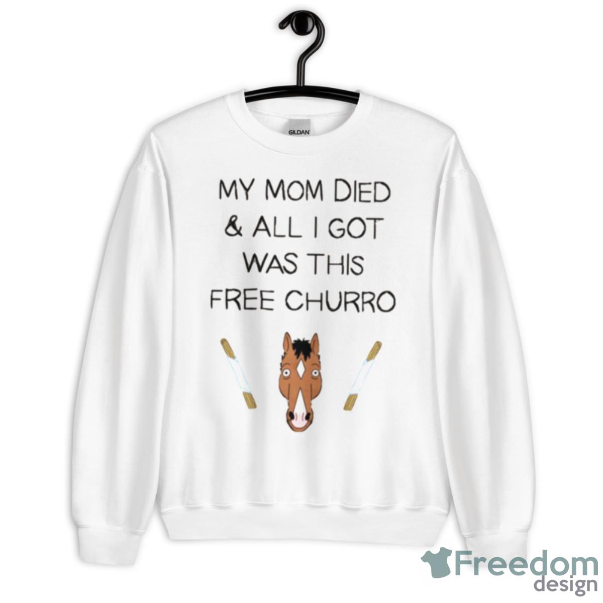 My Mom Died And All I Got Was This Free Churro Bojack Horseman Shirt - Unisex Heavy Blend Crewneck Sweatshirt