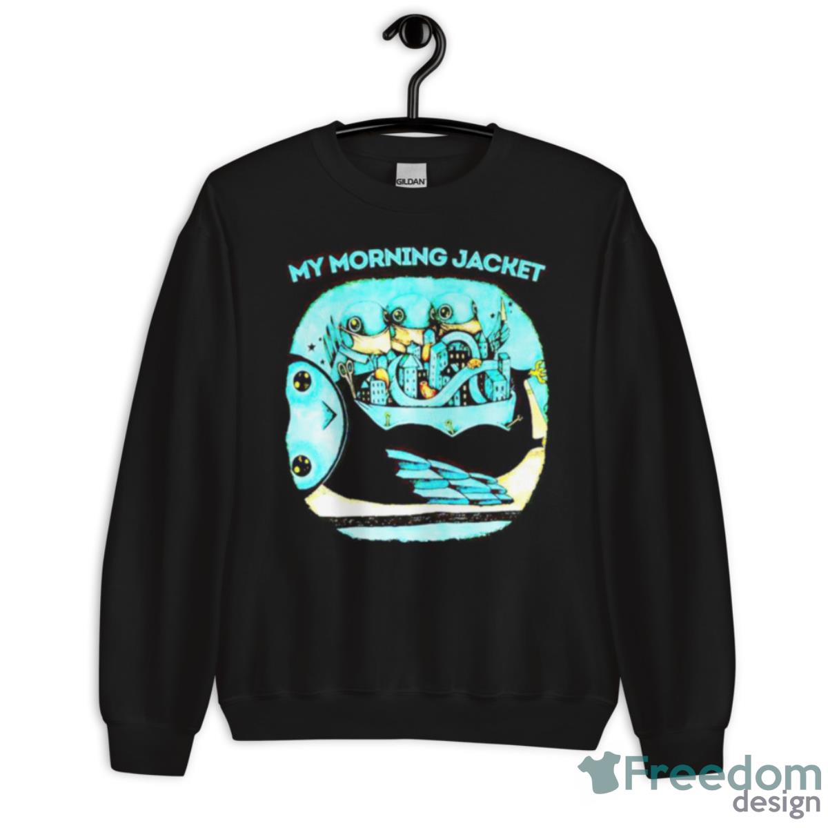My Morning Jacket Shirt - Unisex Crewneck Sweatshirt My Morning Jacket Shirt - Unisex Crewneck Sweatshirt