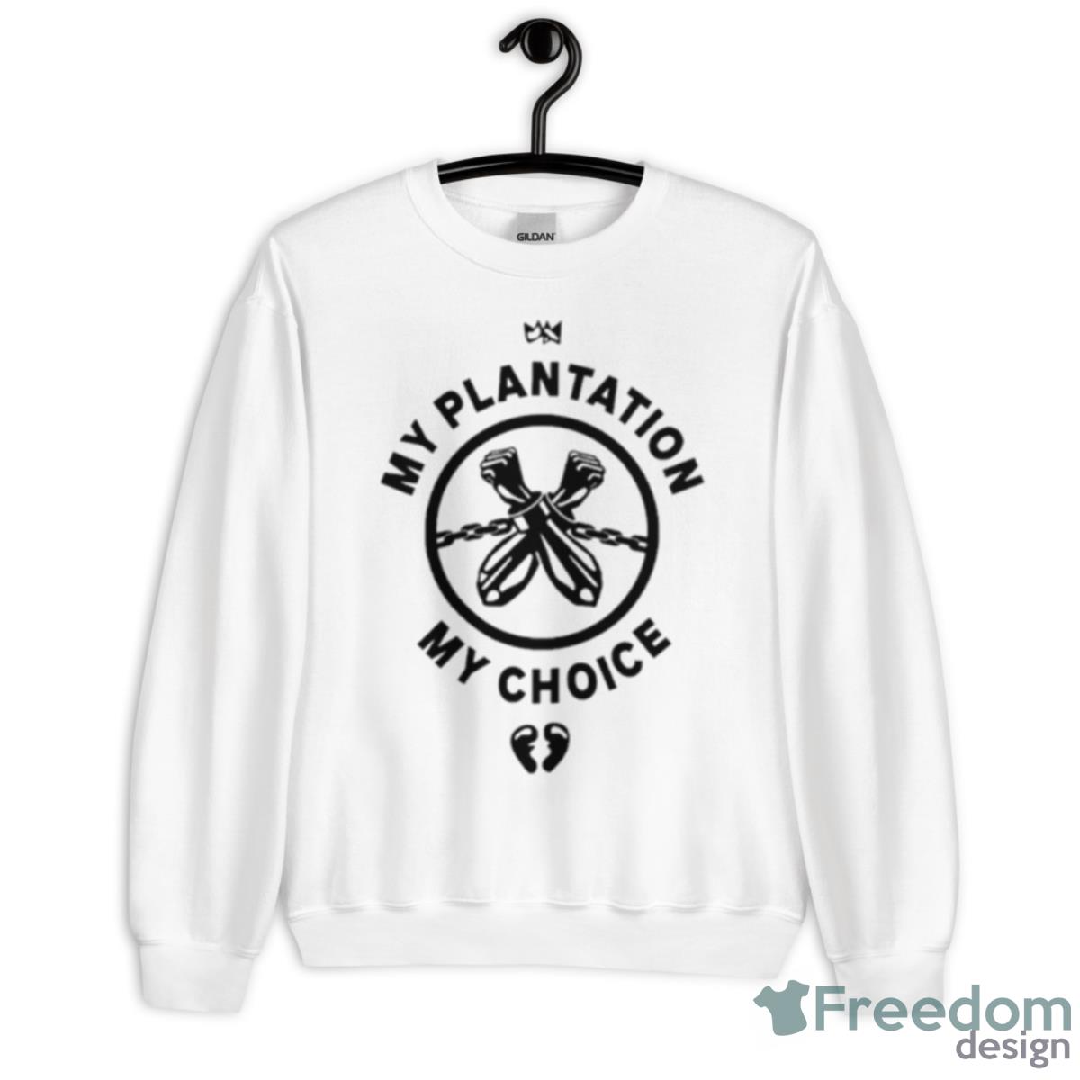 My Plantation My Choice Shirt - Unisex Heavy Blend Crewneck Sweatshirt