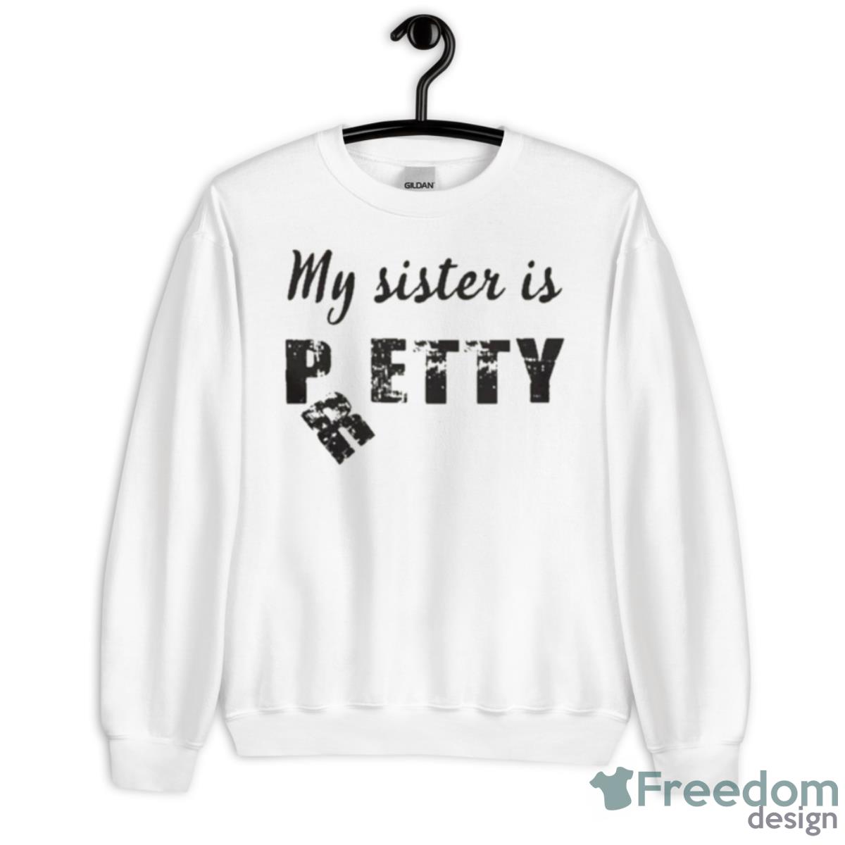 My Sister Is Pretty Shirt - Unisex Heavy Blend Crewneck Sweatshirt