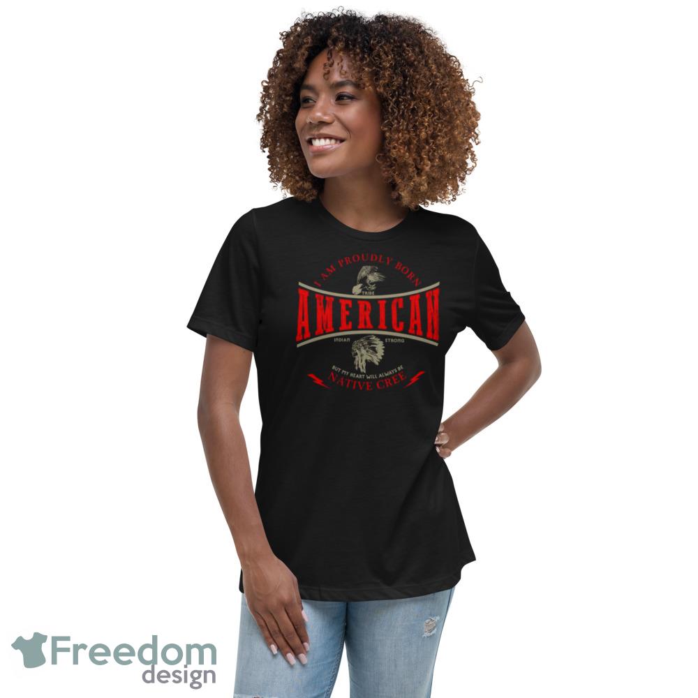 Native American Indian Strong Pride Retro Cree Tribe Native shirt - 6400 Womens Relaxed Short Sleeve Jersey Tee Native American Indian Strong Pride Retro Cree Tribe Native shirt - 6400 Womens Relaxed Short Sleeve Jersey Tee