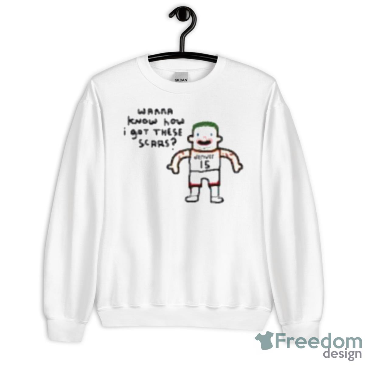 NBA Denver Nugget Nikola Jokic Joker Wanna Know How I Got These Scars Shirt - Unisex Heavy Blend Crewneck Sweatshirt