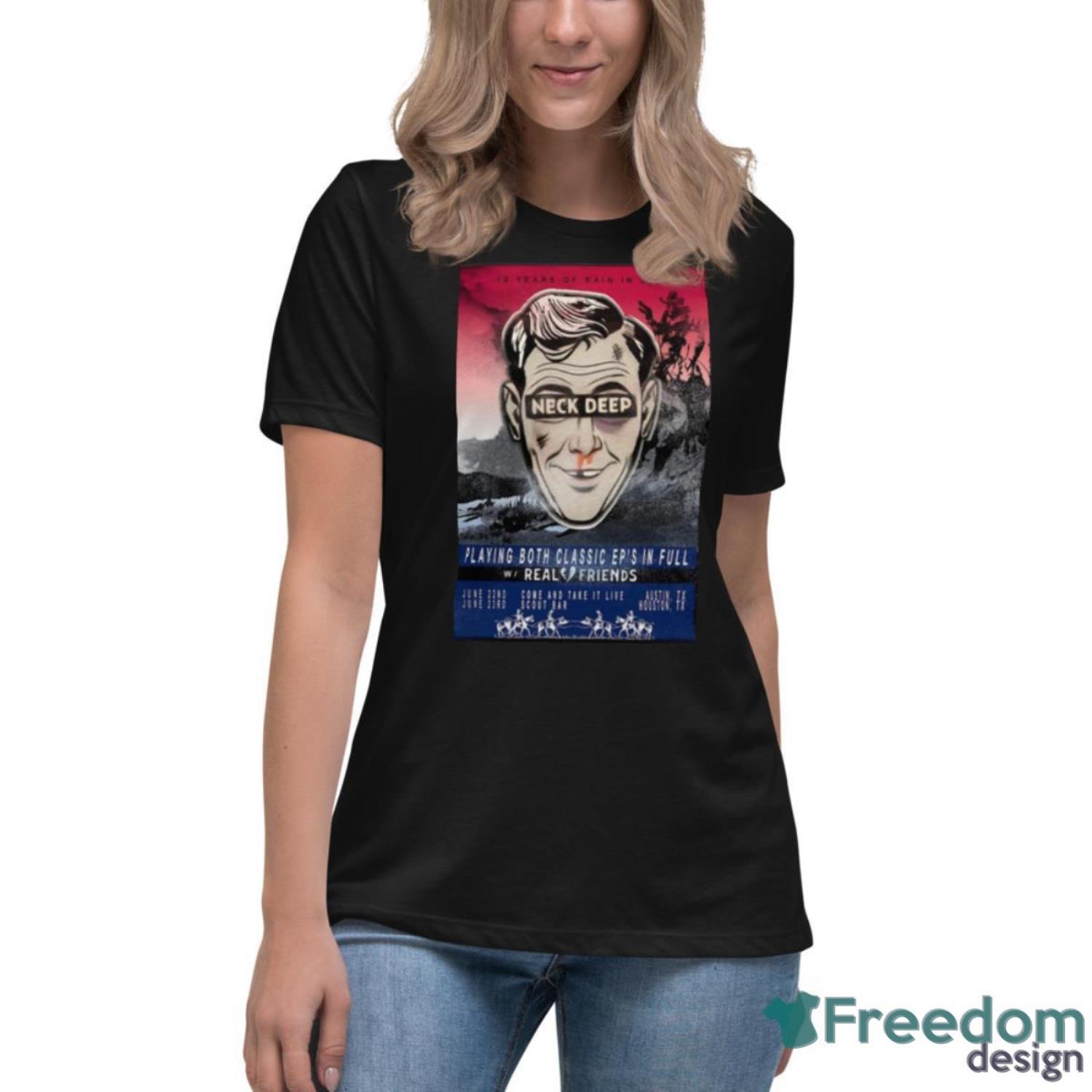 Neck Deep With Real Friends Texas Tour 2023 T Shirt - Womens Relaxed Short Sleeve Jersey Tee Neck Deep With Real Friends Texas Tour 2023 T Shirt - Womens Relaxed Short Sleeve Jersey Tee