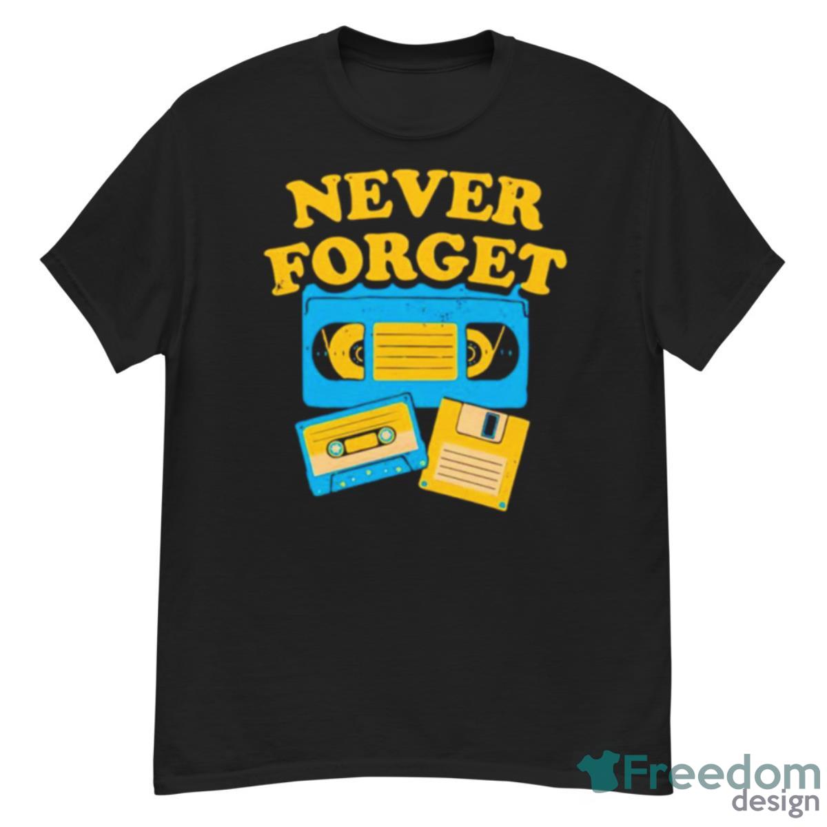 Never Forget T Shirt - G500 Men’s Classic T-Shirt