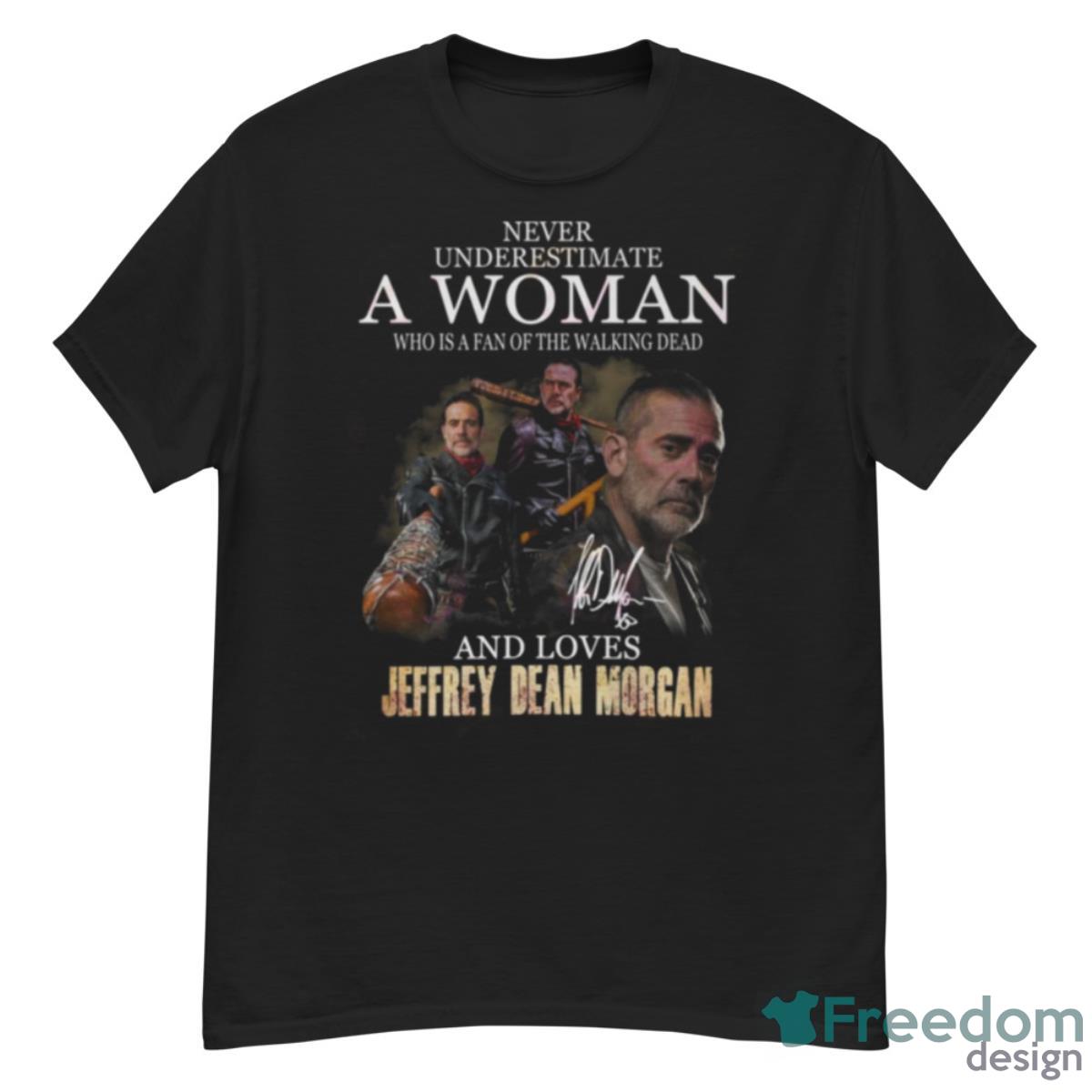 Never Underestimate A Woman Who Is A Fan Of The Walking Dead And Loves Jeffrey Dean Morgan T Shirt - G500 Men’s Classic T-Shirt