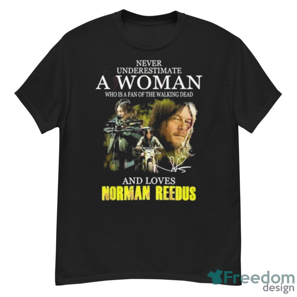 Never Underestimate A Woman Who Is A Fan Of The Walking Dead And Loves Norman Reedus 2023 Shirt - G500 Men’s Classic T-Shirt