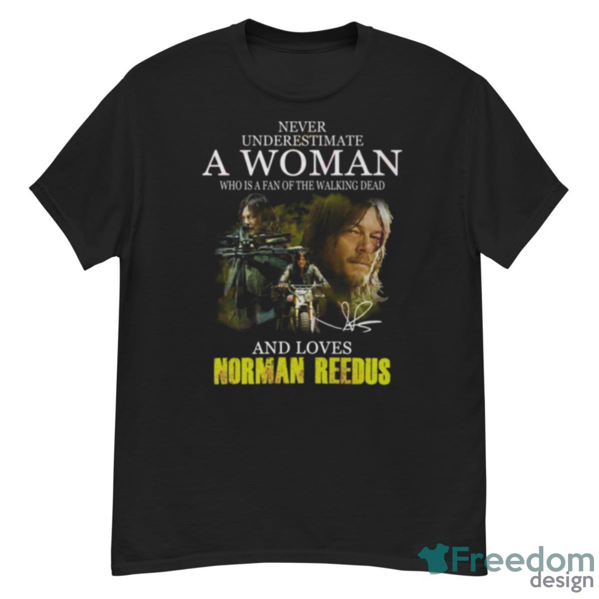 Never Underestimate A Woman Who Is A Fan Of The Walking Dead And Loves Norman Reedus T Shirt - G500 Men’s Classic T-Shirt