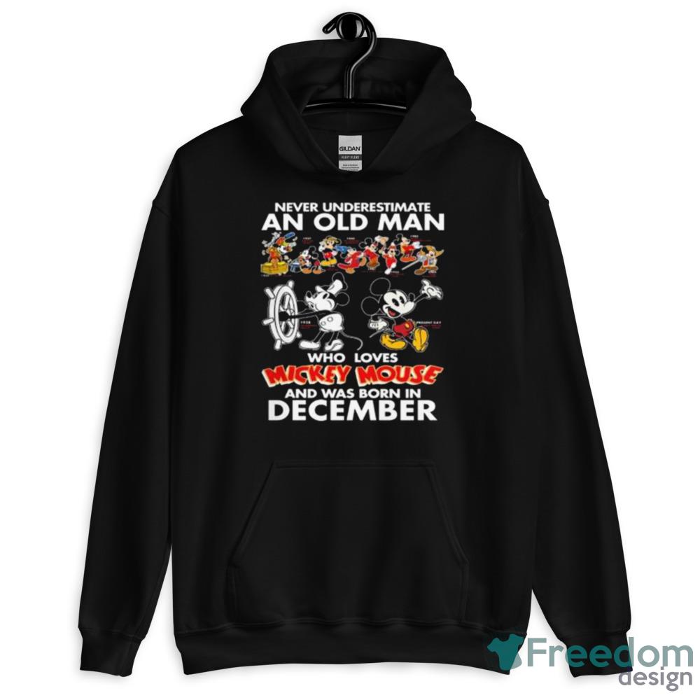 Never Underestimate An Old Man Who Loves Mickey Mouse And Was Born In December Shirt