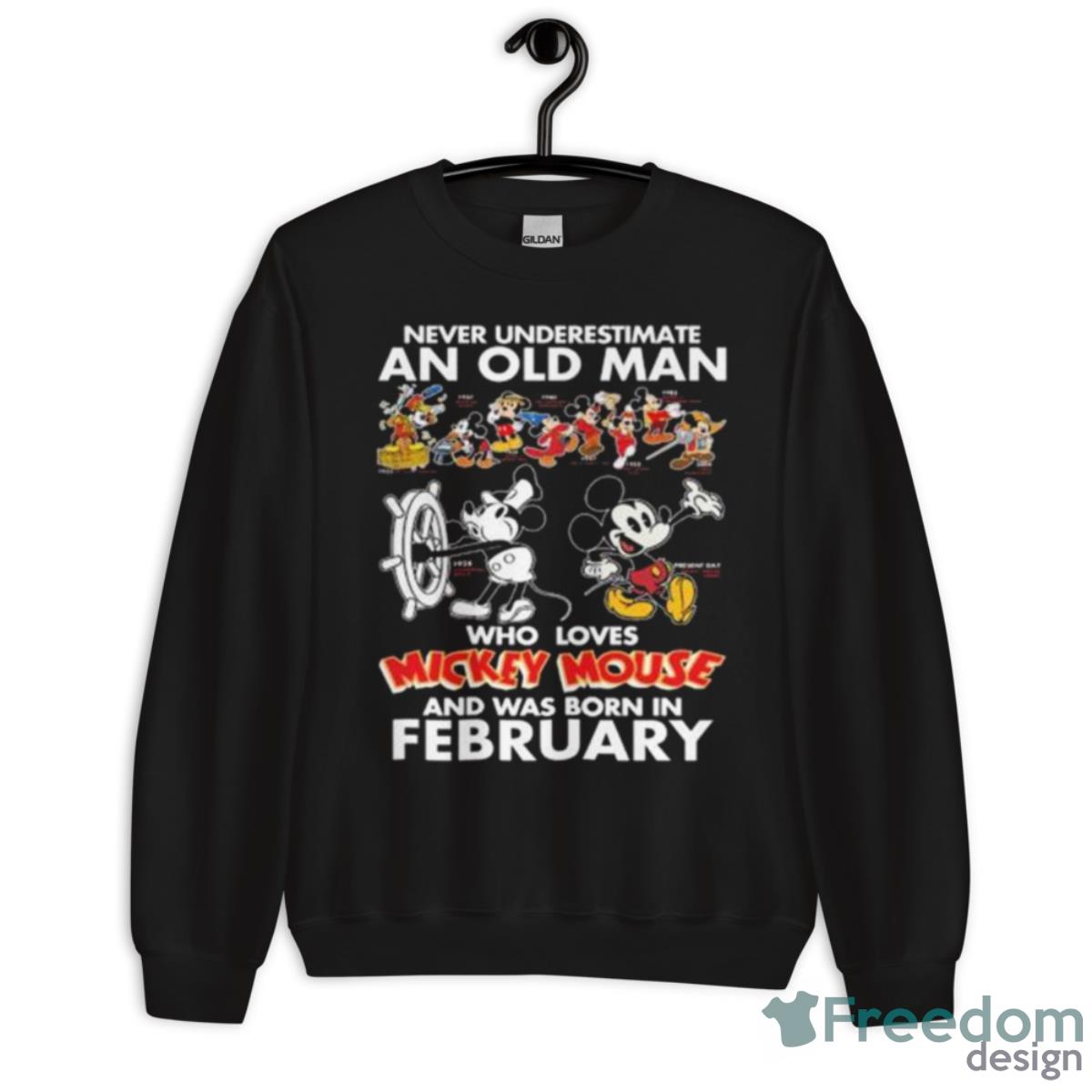 Never Underestimate An Old Man Who Loves Mickey Mouse And Was Born In February Shirt