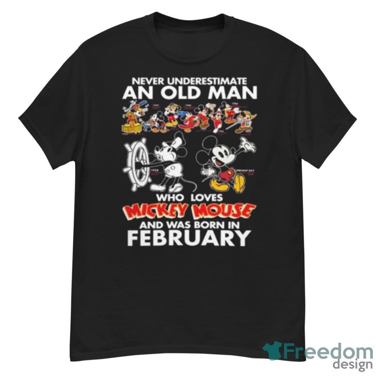 Never Underestimate An Old Man Who Loves Mickey Mouse And Was Born In February Shirt - G500 Men’s Classic T-Shirt