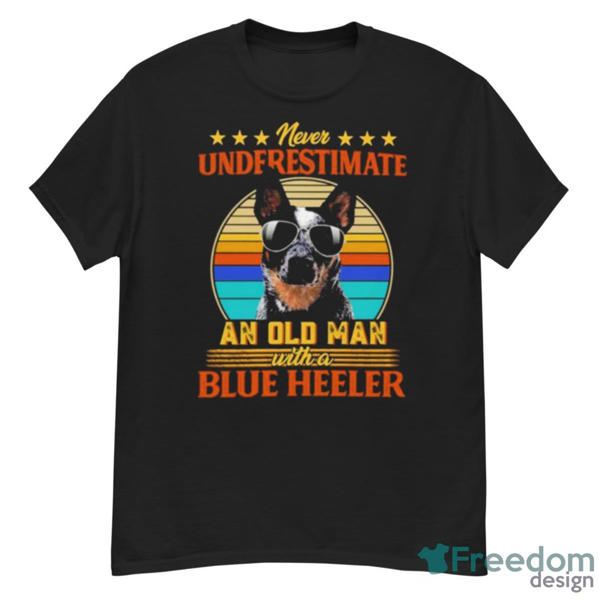 Never Underestimate An Old Man With A Blue Heeler Shirt - G500 Men’s Classic T-Shirt