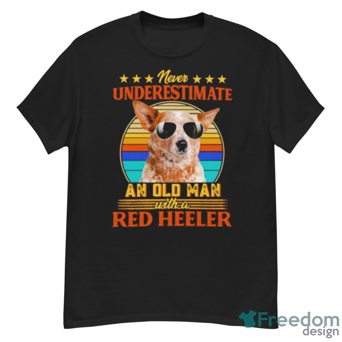 Never Underestimate An Old Man With A Red Heeler Shirt - G500 Men’s Classic T-Shirt