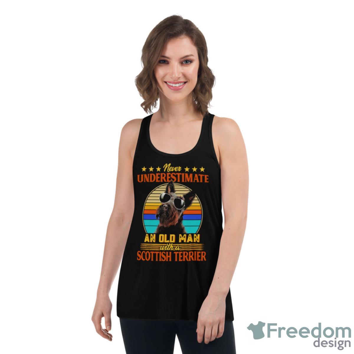 Never Underestimate An Old Man With A Scottish Terrier Shirt - Womens Flowy Racerback Tank Never Underestimate An Old Man With A Scottish Terrier Shirt - Womens Flowy Racerback Tank