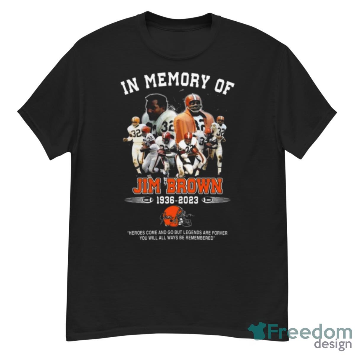 NFL Legend Jim Brown In Memory Of 1936 2023 Heroes Come And Go But Legends Are Forever Shirt - G500 Men’s Classic T-Shirt