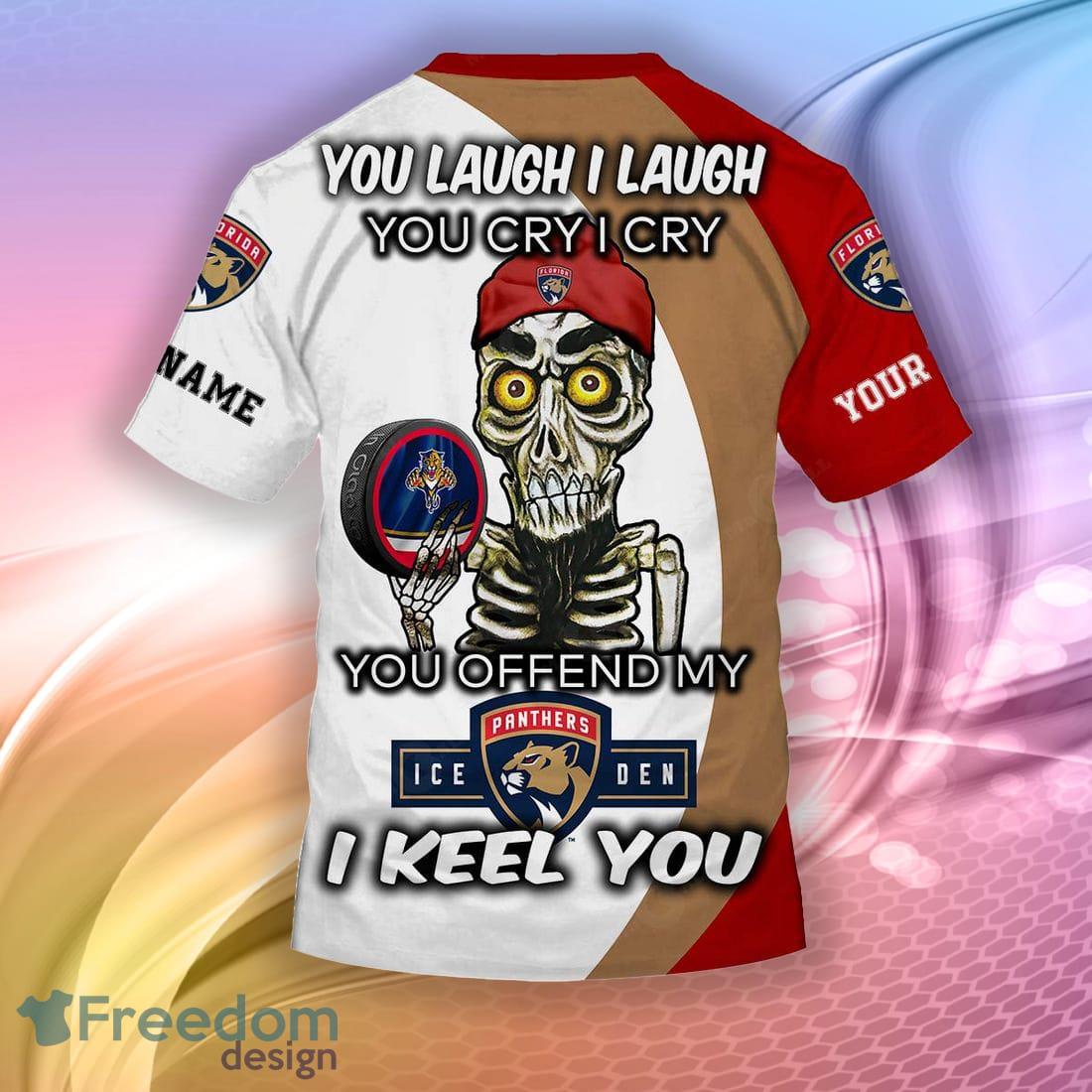 NHL You laugh I Laugh You Cry I Cry – Florida Panthers Hoodie Sweatshirt 3D  Custom Name For Fans - Freedomdesign