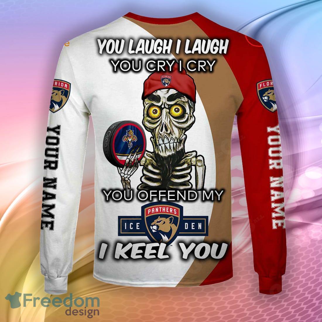 NHL You laugh I Laugh You Cry I Cry – Florida Panthers Hoodie Sweatshirt 3D  Custom Name For Fans - Freedomdesign