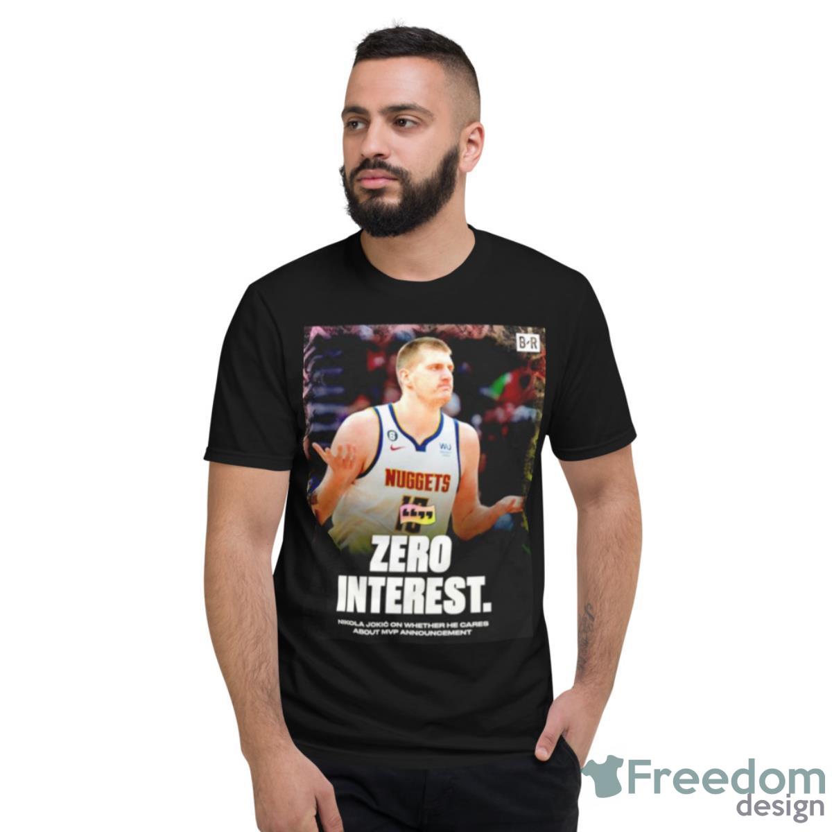 Nikola Jokic Joker MVP Zero Interest Shirt - Short Sleeve T-Shirt