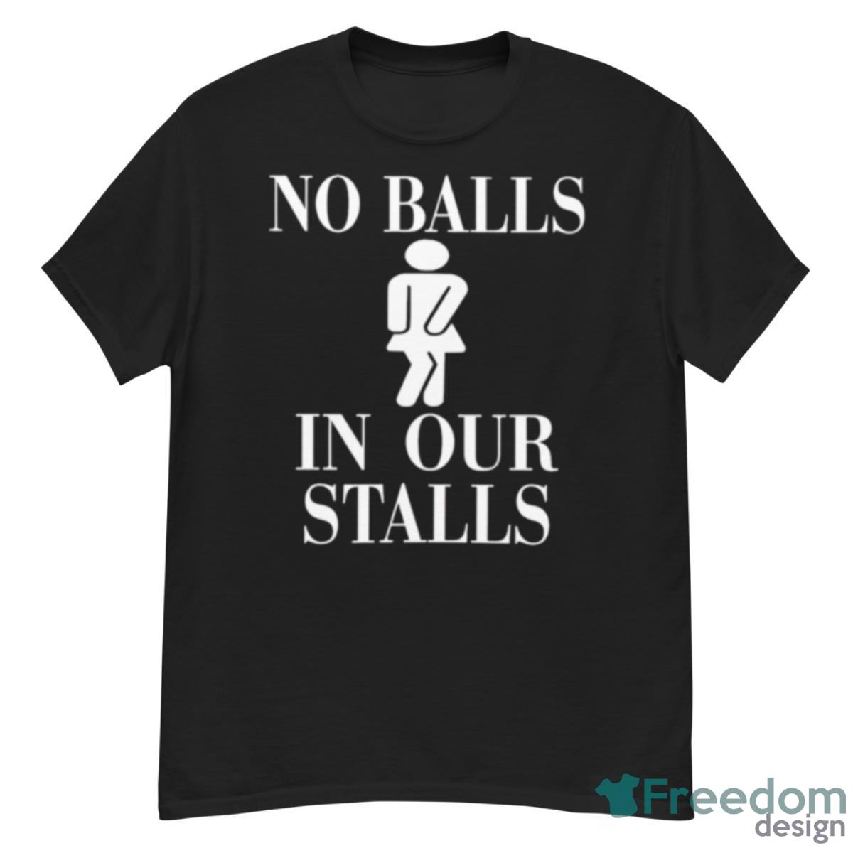 No Balls In Our Stalls Shirt - G500 Men’s Classic T-Shirt