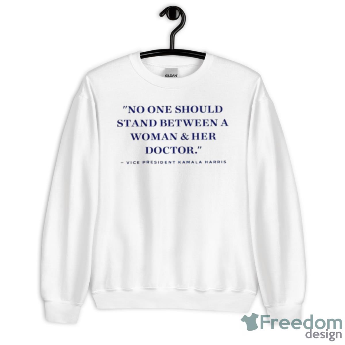 No One Should Stand Between A Woman And Her Doctor Shirt - Unisex Heavy Blend Crewneck Sweatshirt