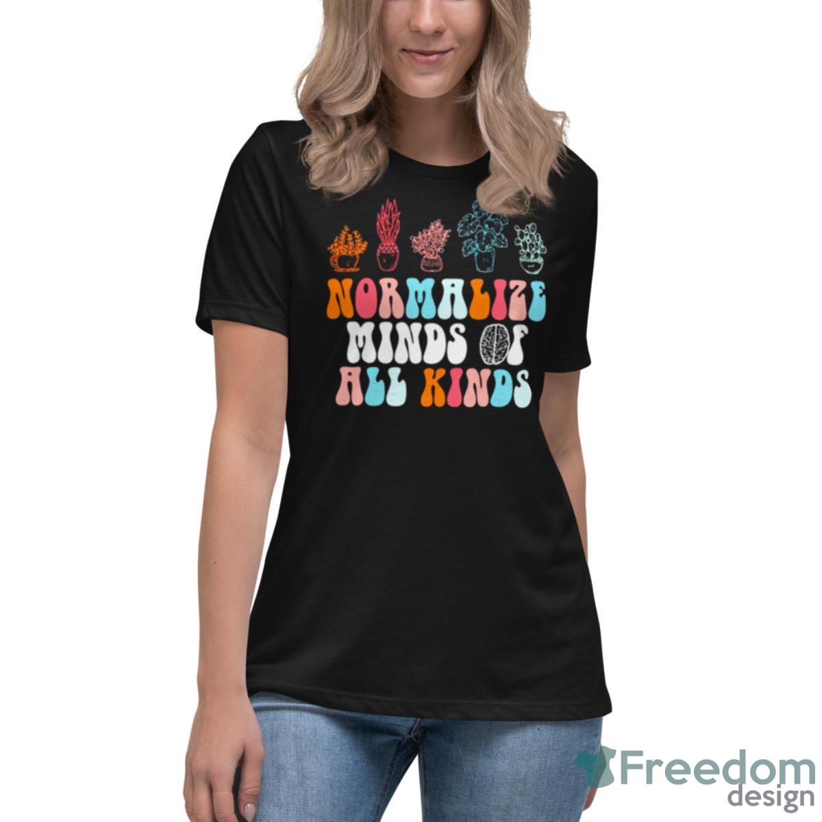 Normalize Mind Of All Kinds Shirt - Womens Relaxed Short Sleeve Jersey Tee Normalize Mind Of All Kinds Shirt - Womens Relaxed Short Sleeve Jersey Tee