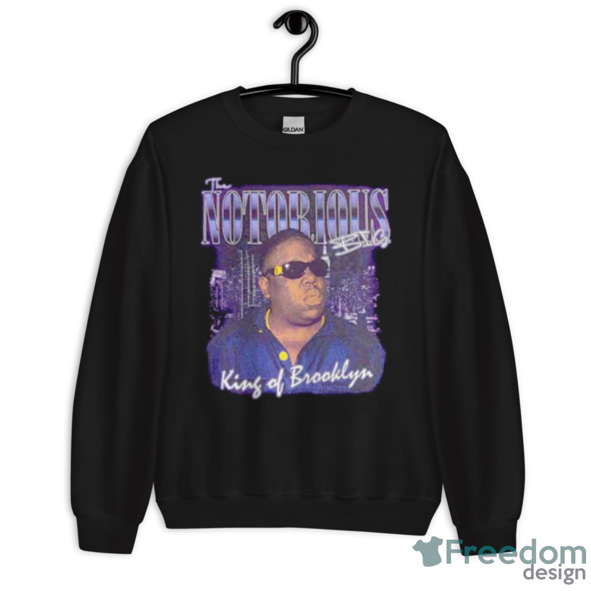 Notorious B.I.G. King Of Brooklyn Shirt - Unisex Crewneck Sweatshirt Notorious B.I.G. King Of Brooklyn Shirt - Unisex Crewneck Sweatshirt