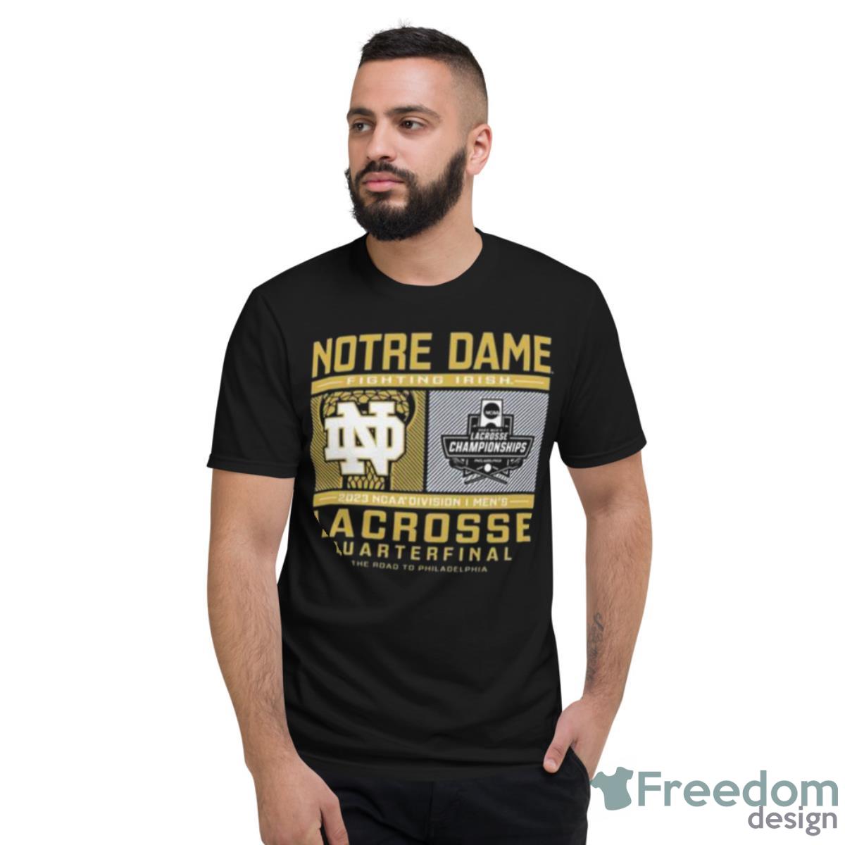 Notre Dame Fighting Irish 2023 NCAA Division I Lacrosse Quarterfinal Shirt - Short Sleeve T-Shirt