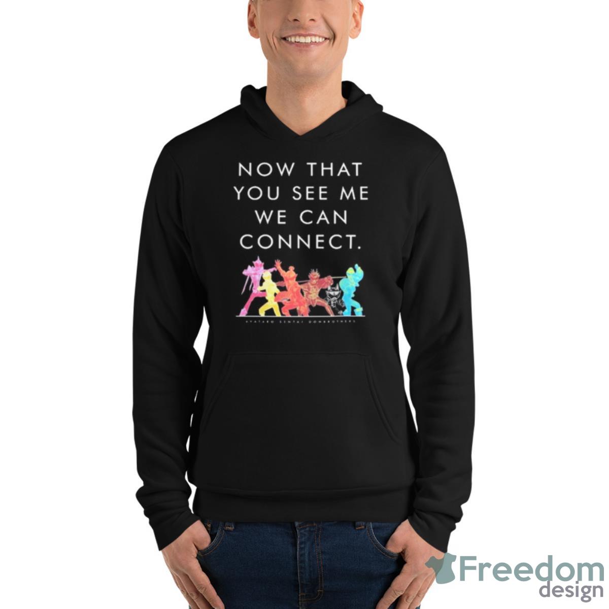 Now That You See Me We Can Connect Shirt - Unisex Fleece Pullover Hoodie Now That You See Me We Can Connect Shirt - Unisex Fleece Pullover Hoodie