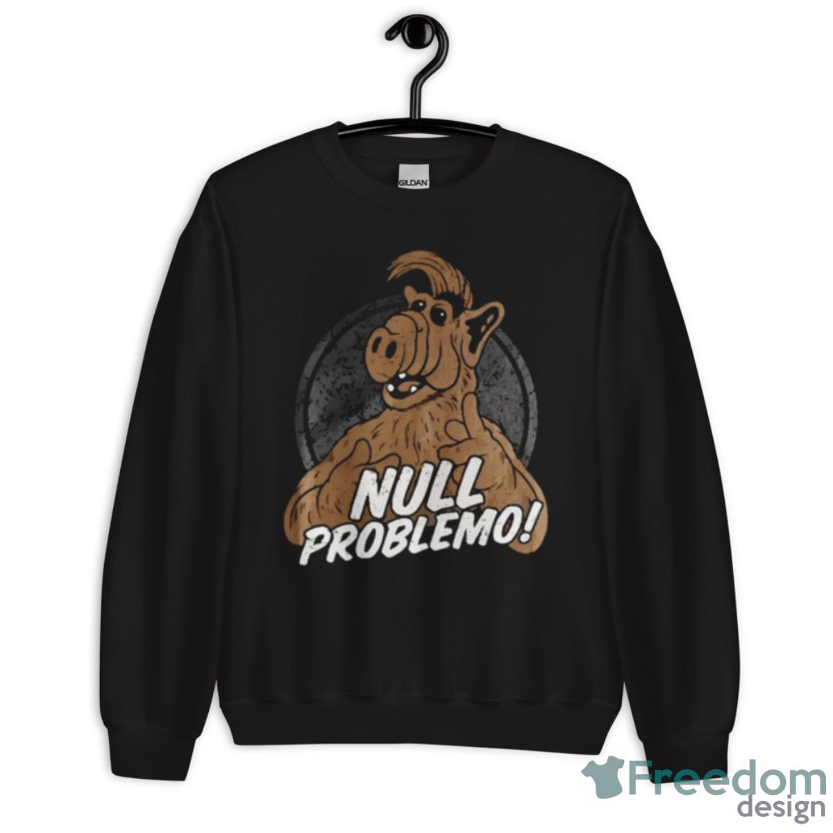 Null Problemo Active Alf Shirt - Unisex Crewneck Sweatshirt Null Problemo Active Alf Shirt - Unisex Crewneck Sweatshirt