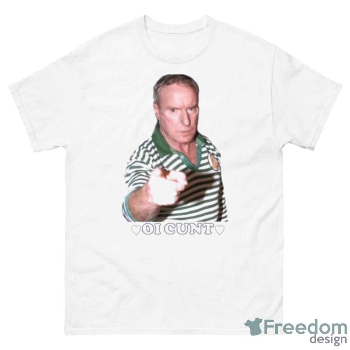 Oi Cunt Alf Stewart Oi Shirt - 500 Men’s Classic Tee Gildan