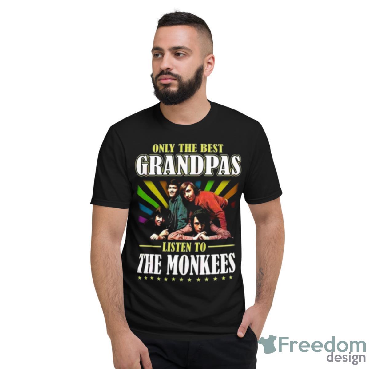 Only The Best Grandpas Listen To The Monkees Shirt - Short Sleeve T-Shirt