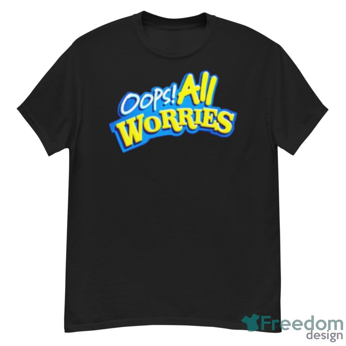 Oops All Worries Shirt - G500 Men’s Classic T-Shirt