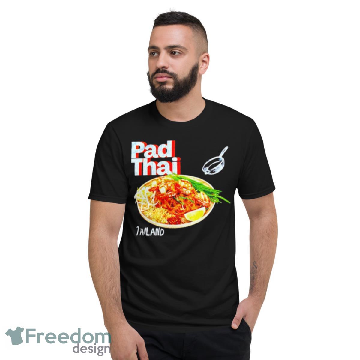 Pad Thai Thailand Shirt - Short Sleeve T-Shirt