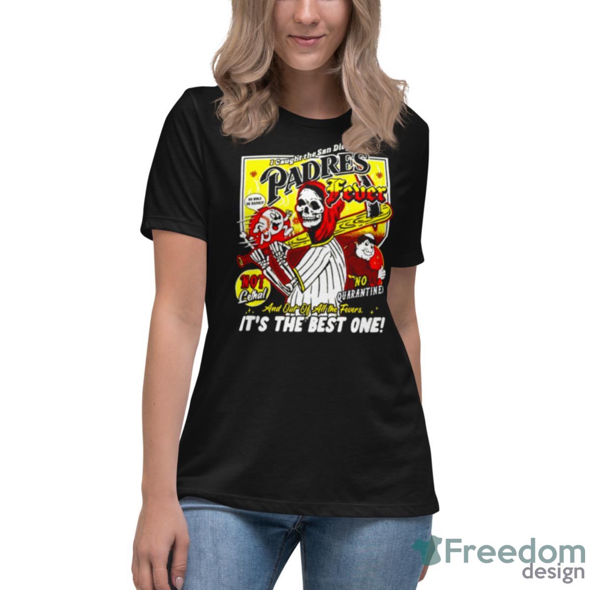 Padres Fever It’s The Best One Shirt - Womens Relaxed Short Sleeve Jersey Tee Padres Fever It’s The Best One Shirt - Womens Relaxed Short Sleeve Jersey Tee