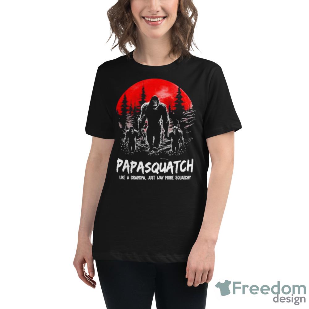 Papasquatch Like A Grandpa Just Way More Squatchy Papa Shirt