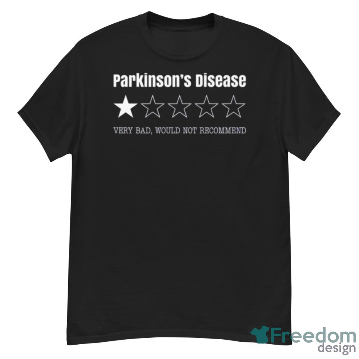 Parkinson’s Disease Very Bad Would Not Recommend Shirt - G500 Men’s Classic T-Shirt