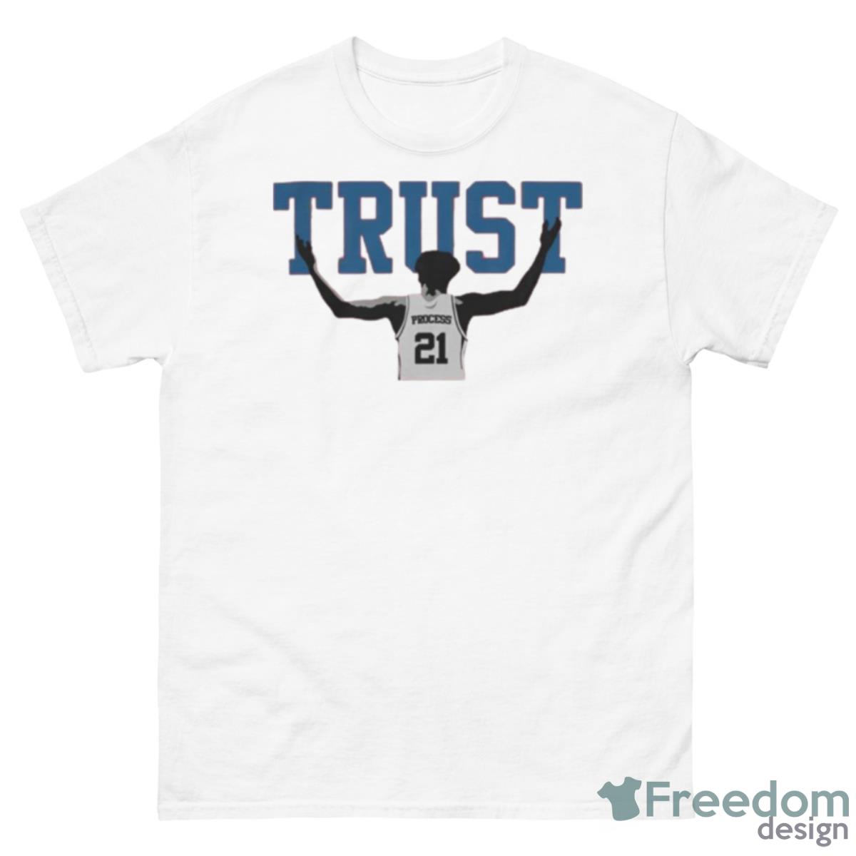 Philadelphia 76ers Joel Embiid Trust Shirt - 500 Men’s Classic Tee Gildan