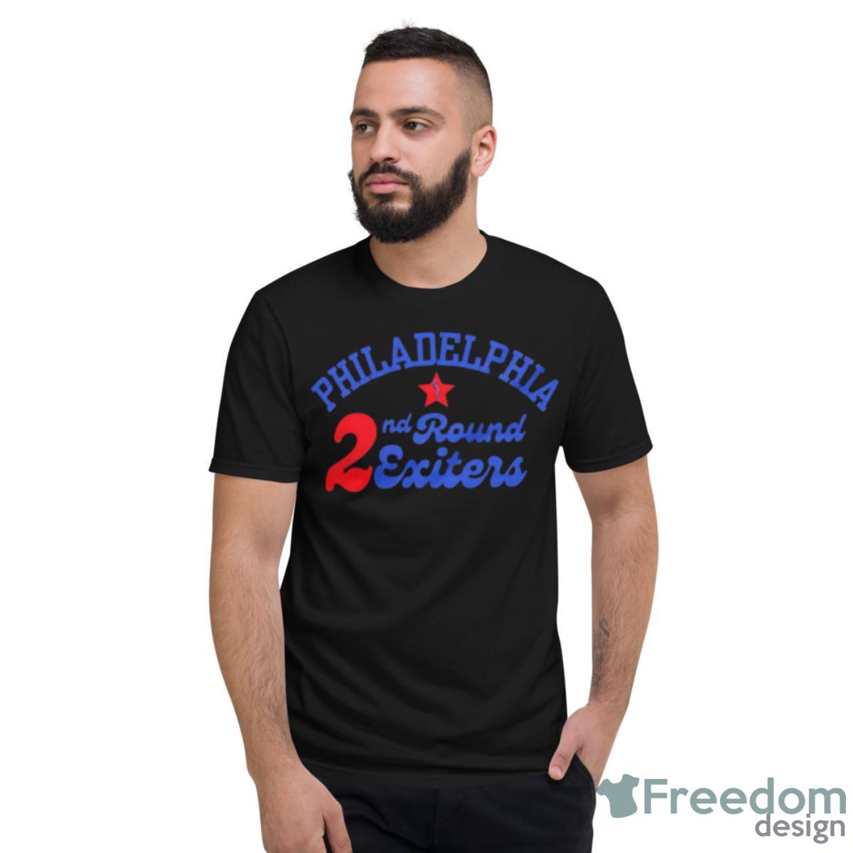 Philadelphia 76ers Philadelphia 2nd Round Exiters Shirt - Short Sleeve T-Shirt