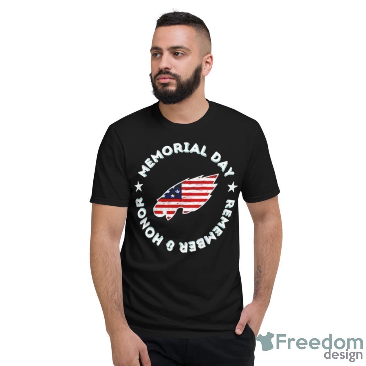 Philadelphia Eagles Memorial Day Remember And Honor Shirt - Short Sleeve T-Shirt