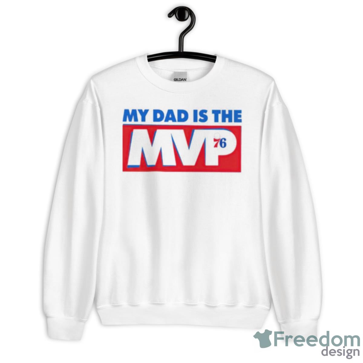 Philadelphia My Dad Is The Mvp 76 Shirt - Unisex Heavy Blend Crewneck Sweatshirt
