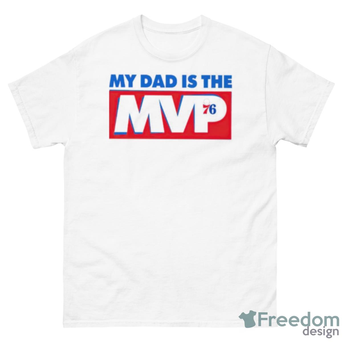 Philadelphia My Dad Is The Mvp 76 Shirt - 500 Men’s Classic Tee Gildan